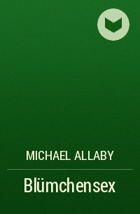 Michael Allaby - Blümchensex