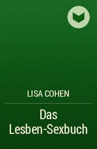 Лиза Коэн - Das Lesben-Sexbuch