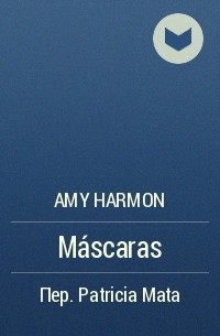 Amy Harmon - Máscaras