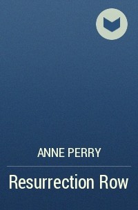 Anne Perry - Resurrection Row