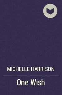 Michelle Harrison - One Wish