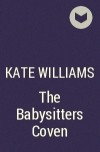 Kate Williams - The Babysitters Coven