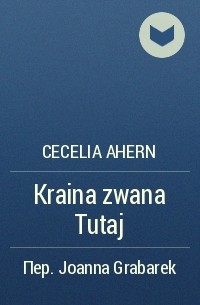 Cecelia Ahern - Kraina zwana Tutaj