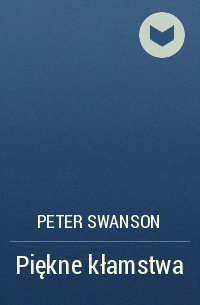 Peter Swanson - Piękne kłamstwa