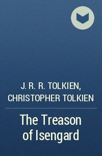  - The Treason of Isengard