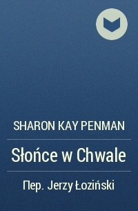 Sharon Kay Penman - Słońce w Chwale