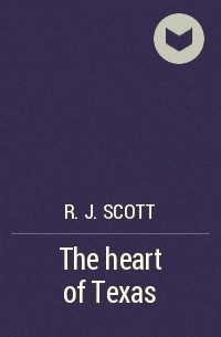 R.J. Scott - The heart of Texas