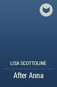 Lisa Scottoline - After Anna