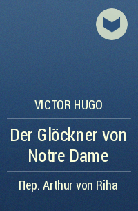 Victor Hugo - Der Glöckner von Notre Dame