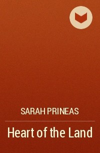 Sarah Prineas - Heart of the Land