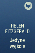 Helen FitzGerald - Jedyne wyjście