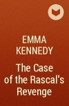 Emma Kennedy - The Case of the Rascal&#039;s Revenge
