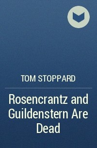 Tom Stoppard - Rosencrantz and Guildenstern Are Dead