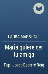 Laura Marshall - Maria quiere ser tu amiga