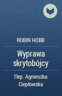 Robin Hobb - Wyprawa skrytobójcy