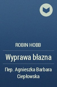 Robin Hobb - Wyprawa błazna