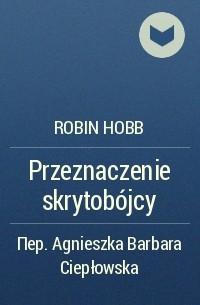 Robin Hobb - Przeznaczenie skrytobójcy