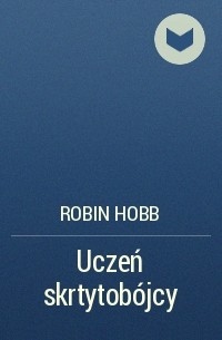 Robin Hobb - Uczeń skrtytobójcy
