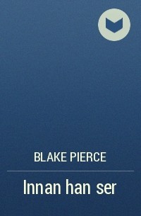 Blake Pierce - Innan han ser