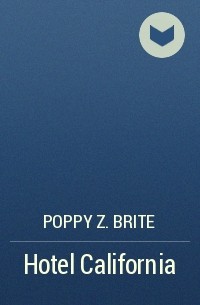 Poppy Z. Brite - Hotel California