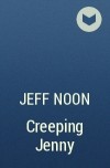 Jeff Noon - Creeping Jenny