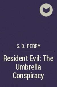 Стефани Перри - Resident Evil: The Umbrella Conspiracy