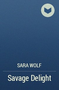 Sara Wolf - Savage Delight