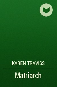 Karen Traviss - Matriarch
