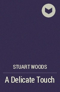 Stuart Woods - A Delicate Touch