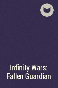  - Infinity Wars: Fallen Guardian