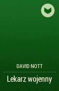 David Nott - Lekarz wojenny