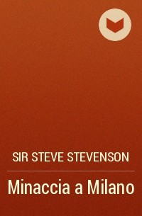 Sir Steve Stevenson - Minaccia a Milano