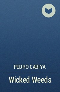Pedro Cabiya - Wicked Weeds