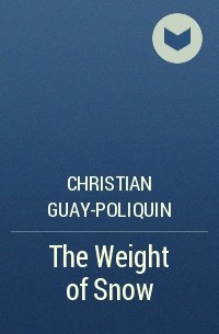 Кристиан Гюэ-Поликин - The Weight of Snow