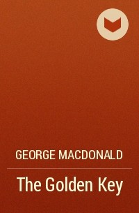 George MacDonald - The Golden Key