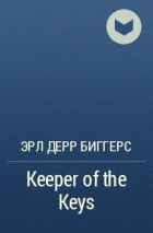Эрл Дерр Биггерс - Keeper of the Keys