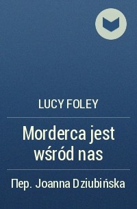 Lucy Foley - Morderca jest wśród nas