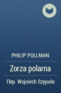 Philip Pullman - Zorza polarna