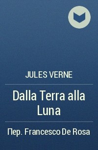 Jules Verne - Dalla Terra alla Luna