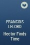 Francois  Lelord - Hector Finds Time