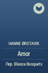 Hanne Ørstavik - Amor