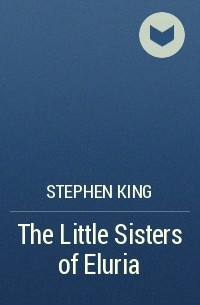 Stephen King - The Little Sisters of Eluria