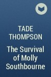 Tade Thompson - The Survival of Molly Southbourne
