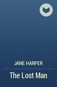 Jane Harper - The Lost Man