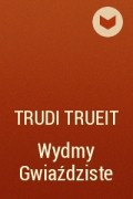 Trudi Trueit - Wydmy Gwiaździste