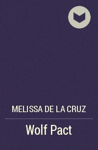 Melissa de la Cruz - Wolf Pact