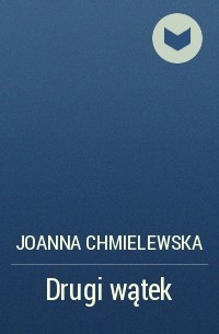 Joanna Chmielewska - Drugi wątek