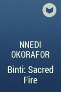 Nnedi Okorafor - Binti: Sacred Fire
