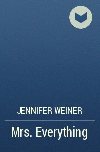 Jennifer Weiner - Mrs. Everything