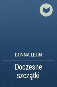 Донна Леон - Doczesne szczątki